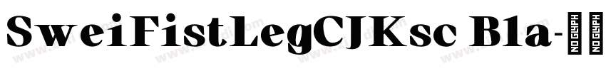 SweiFistLegCJKsc Bla字体转换
